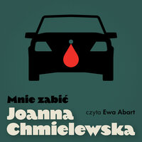 Mnie zabić - Joanna Chmielewska