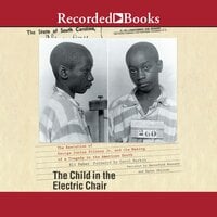 The Child in the Electric Chair: The Execution of George Junius Stinney Jr. and the Making of a Tragedy in the American South - Eli Faber