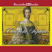 Charlotte Sophia: Myth, Madness and the Moor: Volume 1 - Tina Andrews