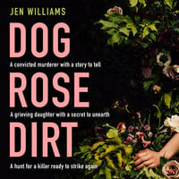 Dog Rose Dirt - Jen Williams