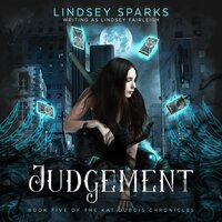 Judgement: Kat Dubois Chronicles, Book 5 - Lindsey Fairleigh, Lindsey Sparks