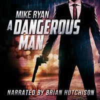 A Dangerous Man - Mike Ryan