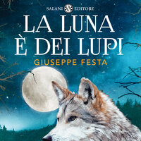 La luna è dei lupi - Giuseppe Festa