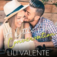 A Little Less Conversation - Lili Valente