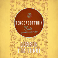 Tengdadóttirin III – Sæla sveitarinnar - Guðrún frá Lundi