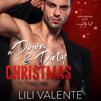 A Down and Dirty Christmas - Lili Valente