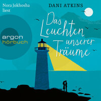 Das Leuchten unserer Träume - Dani Atkins