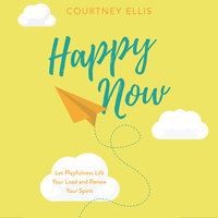 Happy Now - Courtney Ellis