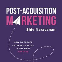 Post-Acquisition Marketing - Shiv Narayanan