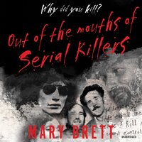 Out of the Mouths of Serial Killers - Mary Brett
