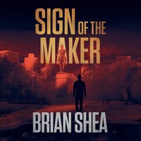 Sign of the Maker - Brian Shea