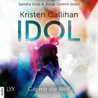 Idol - Gib mir die Welt - Kristen Callihan