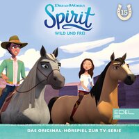 Spirit - Wild und frei: Cowboy-Leben / Ein aufregender Campingausflug - Thomas Karallus