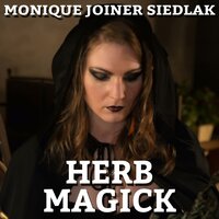 Herb Magick - Monique Joiner Siedlak