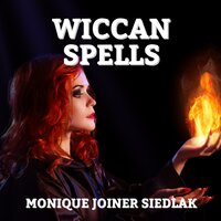Wiccan Spells - Monique Joiner Siedlak