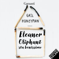Eleanor Oliphant sta benissimo - Gail Honeyman