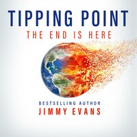 Tipping Point: The End is Here - Jimmy Evans