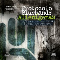 Protocolo Bluehand – Alienígenas - Eduardo Spohr