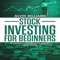 Stock Investing for Beginners: 30 Valuable Stock Investing Lessons for Beginners