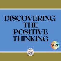Discovering The Positive Thinking - Libroteka