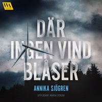 Där ingen vind blåser - Annika Sjögren