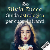 Guida astrologica per cuori infranti - Silvia Zucca