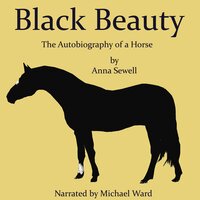 Black Beauty: The Autobiography of a Horse - Anna Sewell