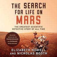 The Search for Life on Mars: The Greatest Scientific Detective Story of All Time - Nicholas Booth, Elizabeth Howell