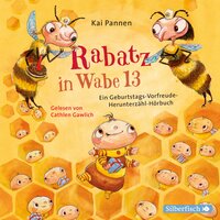 Rabatz in Wabe 13: Ein Geburtstags-Vorfreude-Herunterzähl-Hörbuch - Kai Pannen