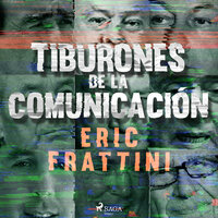 Tiburones de la comunicación - Eric Frattini