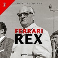 Ferrari Rex 2 - Il Signore di Maranello - Luca Dal Monte