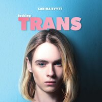 Fucking trans - Carina Evytt