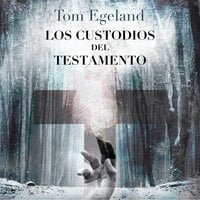 Los custodios del Testamento - Tom Egeland