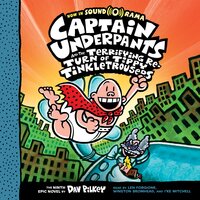 Captain Underpants and the Terrifying Return of Tippy Tinkletrousers - Dav Pilkey