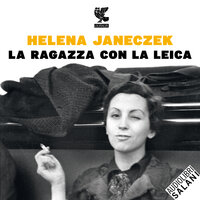 La ragazza con la Leica - Helena Janeczek