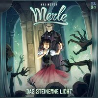 Kai Meyer, Merle, Folge 2: Das Steinerne Licht - Kai Meyer