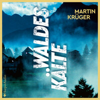 Waldeskälte: Thriller - Martin Krüger