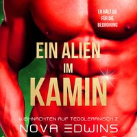 Ein Alien im Kamin - Nova Edwins