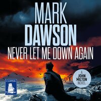 Never Let Me Down Again: John Milton Book 19 - Mark Dawson