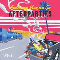 Afterparties - Anthony Veasna So
