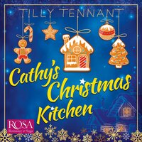 Cathy's Christmas Kitchen: A heartwarming feel-good romantic comedy - Tilly Tennant