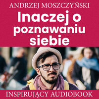Inaczej o poznawaniu siebie - Andrzej Moszczyński