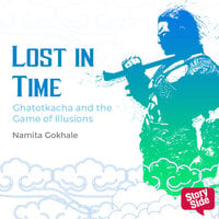 Lost In Time - Ghatotkacha and the Game of Illusions - Namita Gokhale