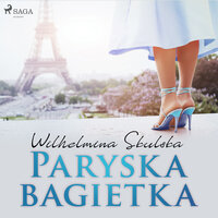 Paryska bagietka - Wilhelmina Skulska