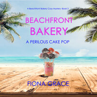 Beachfront Bakery: A Perilous Cake Pop - Fiona Grace