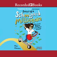 Secrets of a Schoolyard Millionaire - Nat Amoore