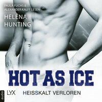 Hot as Ice: Heißkalt verloren - Helena Hunting