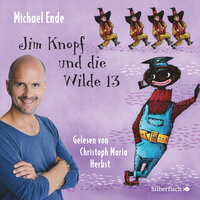 Jim Knopf und die Wilde 13 - Die ungekürzte Lesung - Michael Ende