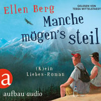 Manche mögen's steil: (K)ein Liebes-Roman - Ellen Berg