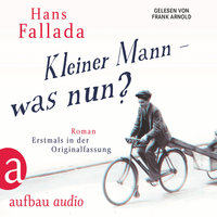 Kleiner Mann - was nun? - Hans Fallada